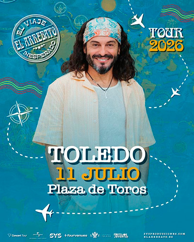 El Arrebato Toledo entradas El viaje inesperado Tour 2026 Plaza de Toros 11 julio